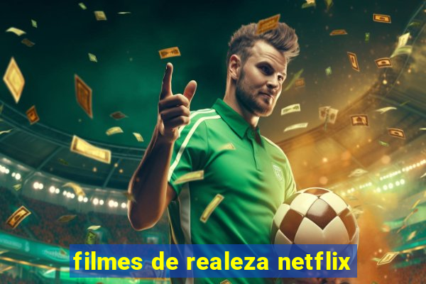 filmes de realeza netflix